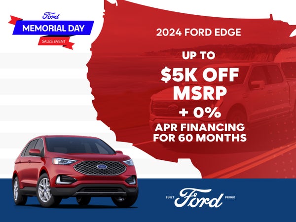 2024 Ford Edge
Up to $5,000 Off AND 0% APR for 60 Months