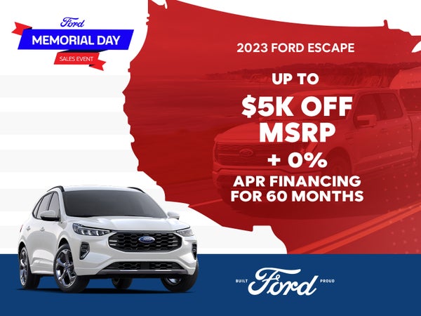 2023 Ford Escape
Up to $5,000 Off AND 0% APR for 60 Months